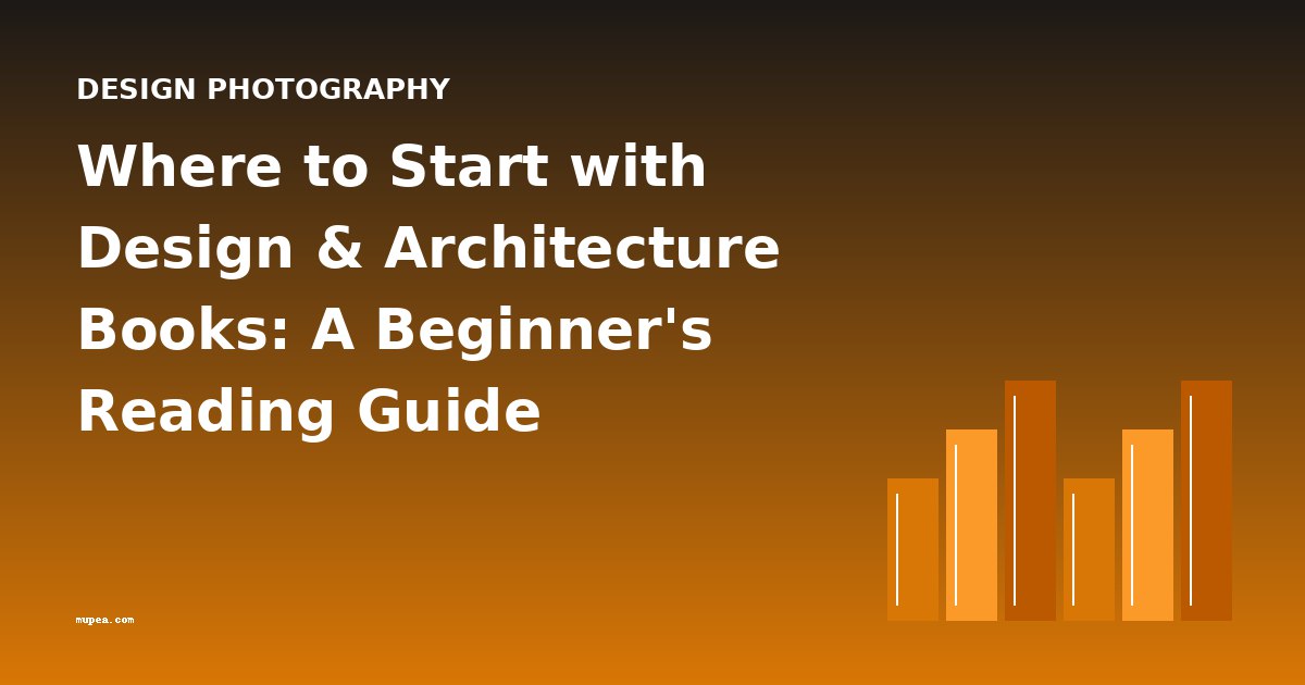 Where to Start with Design & Architecture Books: A Beginner's Reading Guide