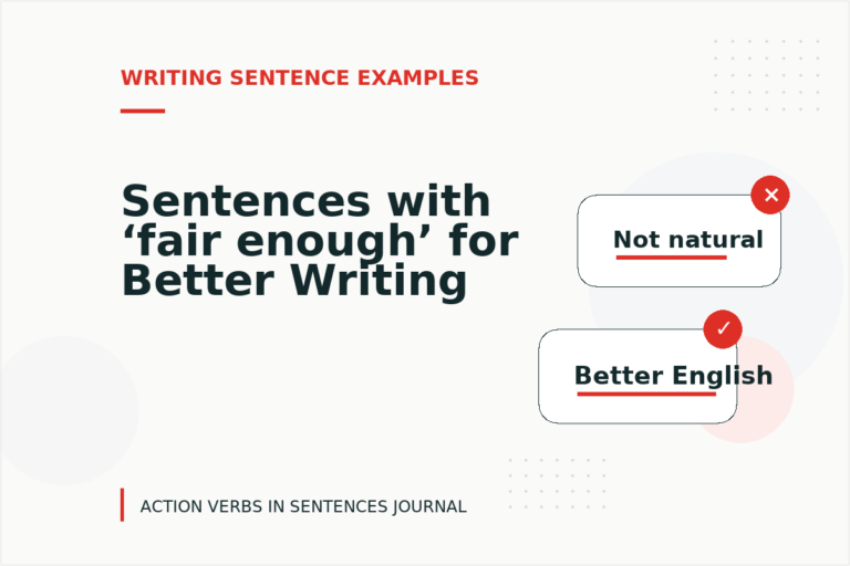 Sentences with ‘fair enough’ for Better Writing Sentences with ‘fair enough’ for Better Writing