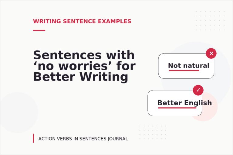 Sentences with ‘no worries’ for Better Writing