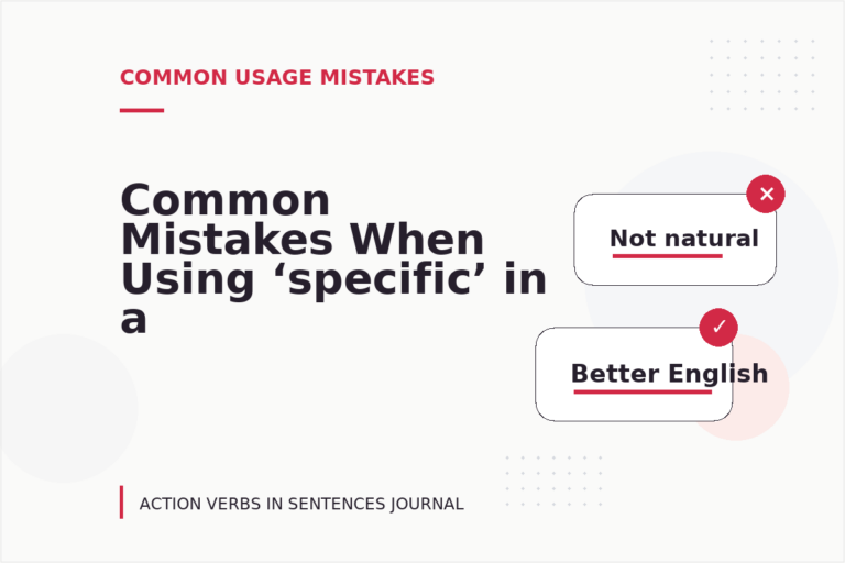 Common Mistakes When Using ‘specific’ in a Sentence Common Mistakes When Using ‘specific’ in a Sentence