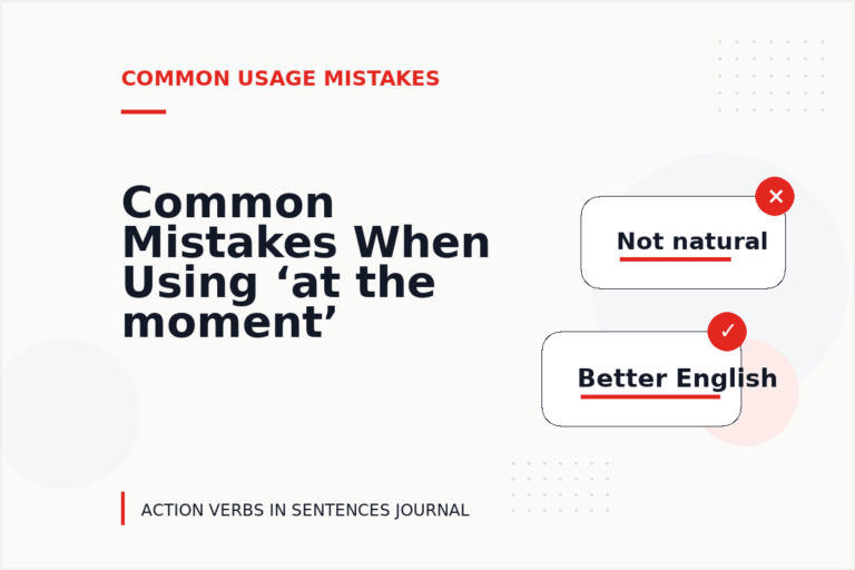 Common Mistakes When Using ‘at the moment’ in a Sentence